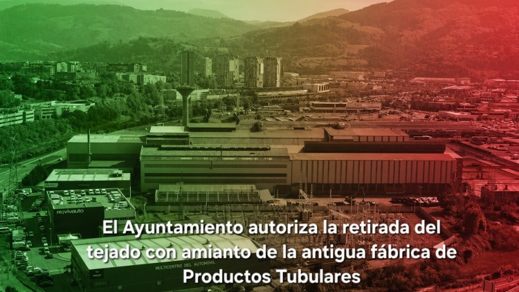 Udalak baimena eman du Productos Tubulares lantegi zaharrari amiantodun teilatua kentzeko